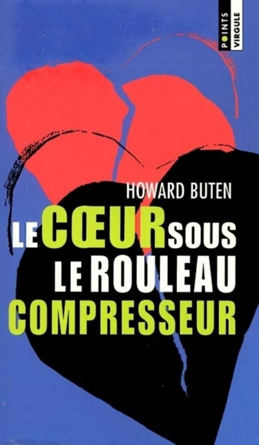 Le coeur sous le rouleau compresseur Books
