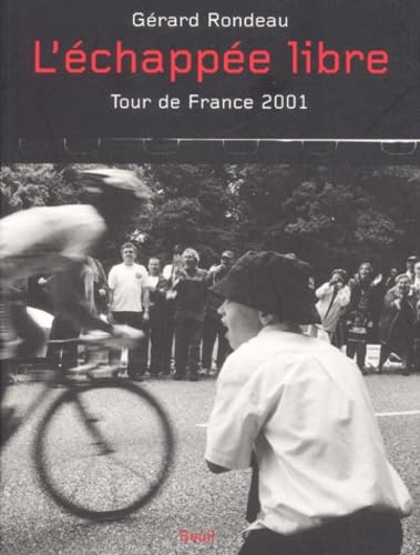 L'Echappee Libre. Tour De France 2001 Leisure & Fun