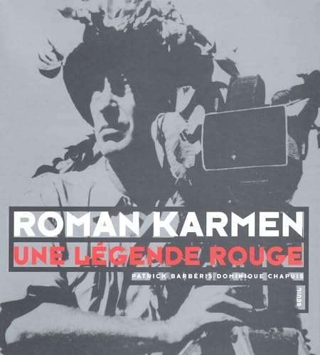 Roman Karmen : une légende rouge book