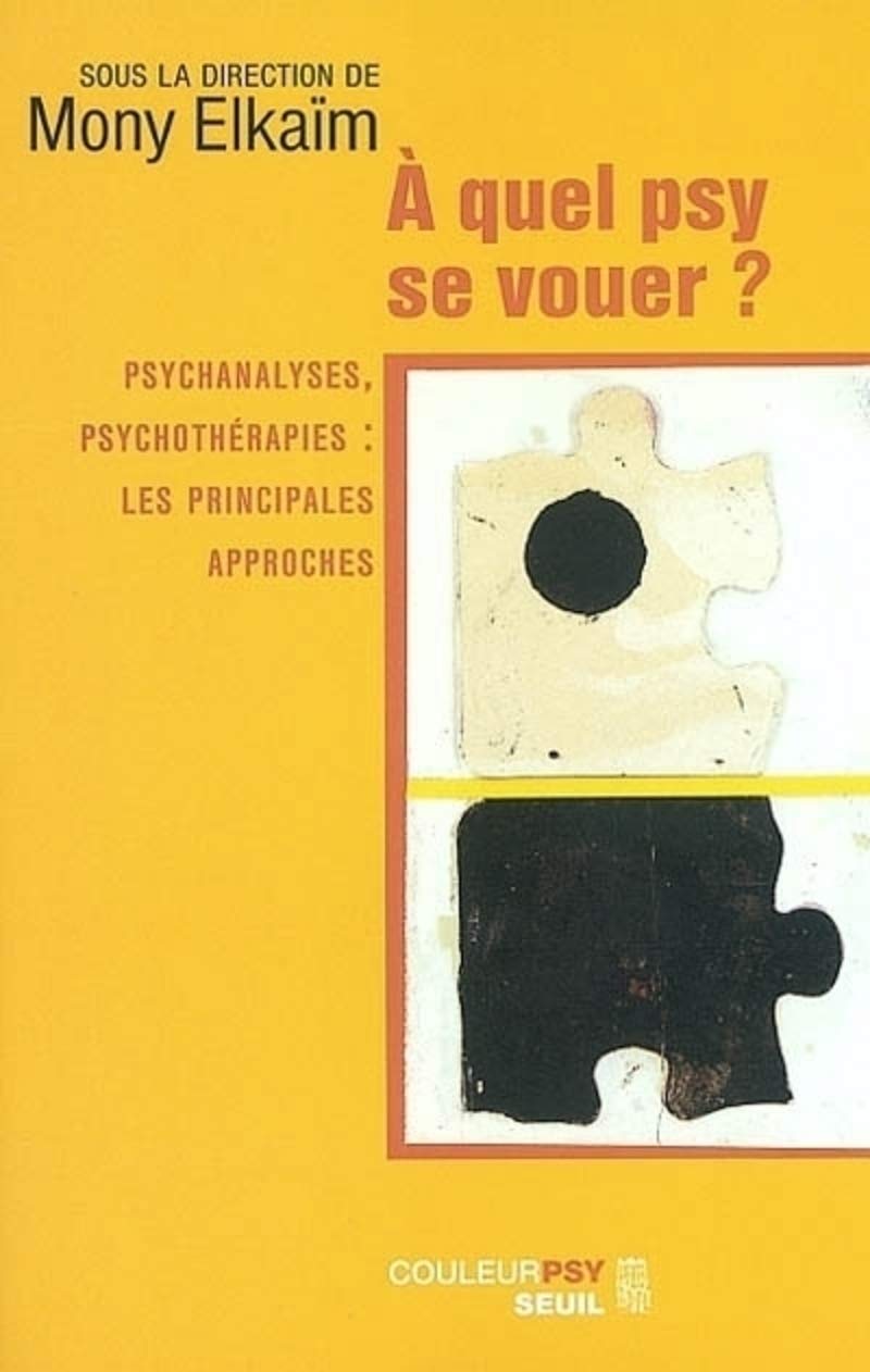 A quel psy se vouer ?: Psychanalyses, psychothérapies : les principales approches Psychology