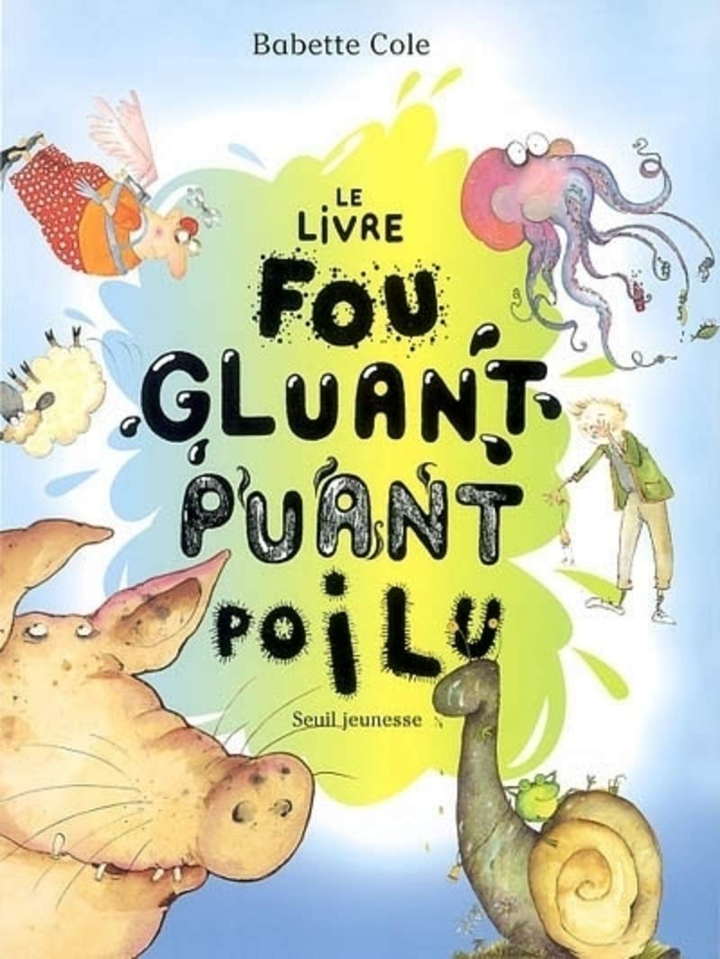 Le Livre fou, gluant, puant et poilu Books