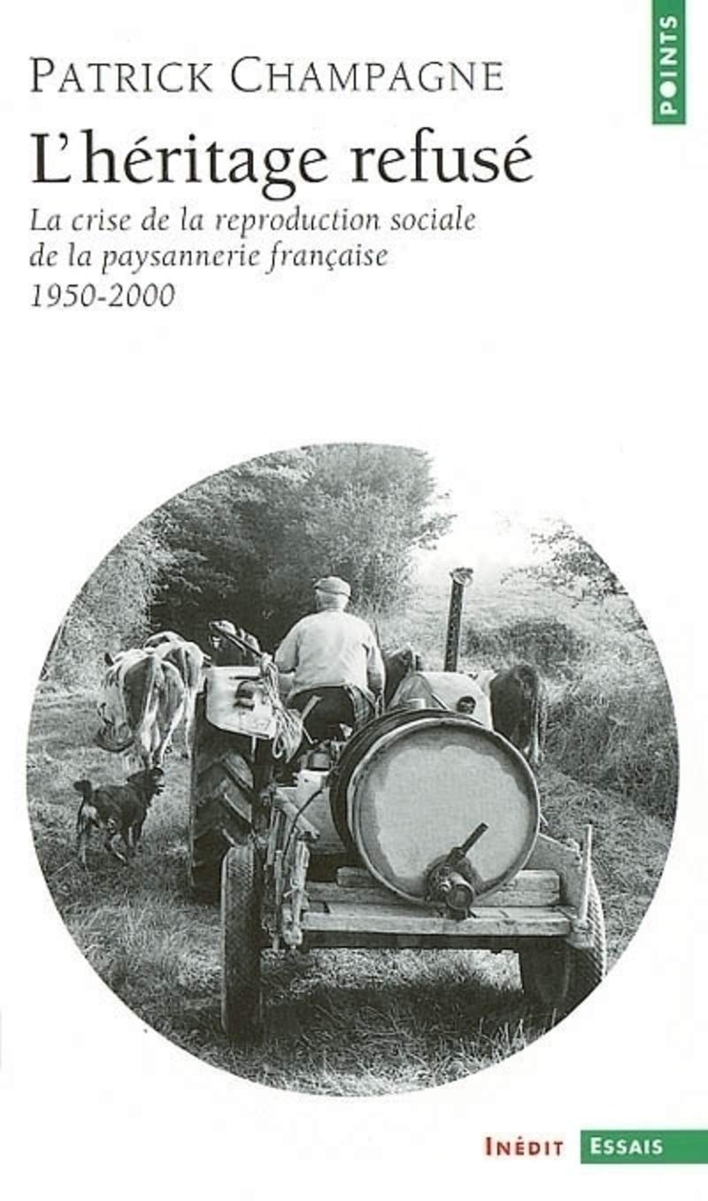 L'Héritage refusé : La Crise de la reproduction sociale de la paysannerie française, 1950-2000 book