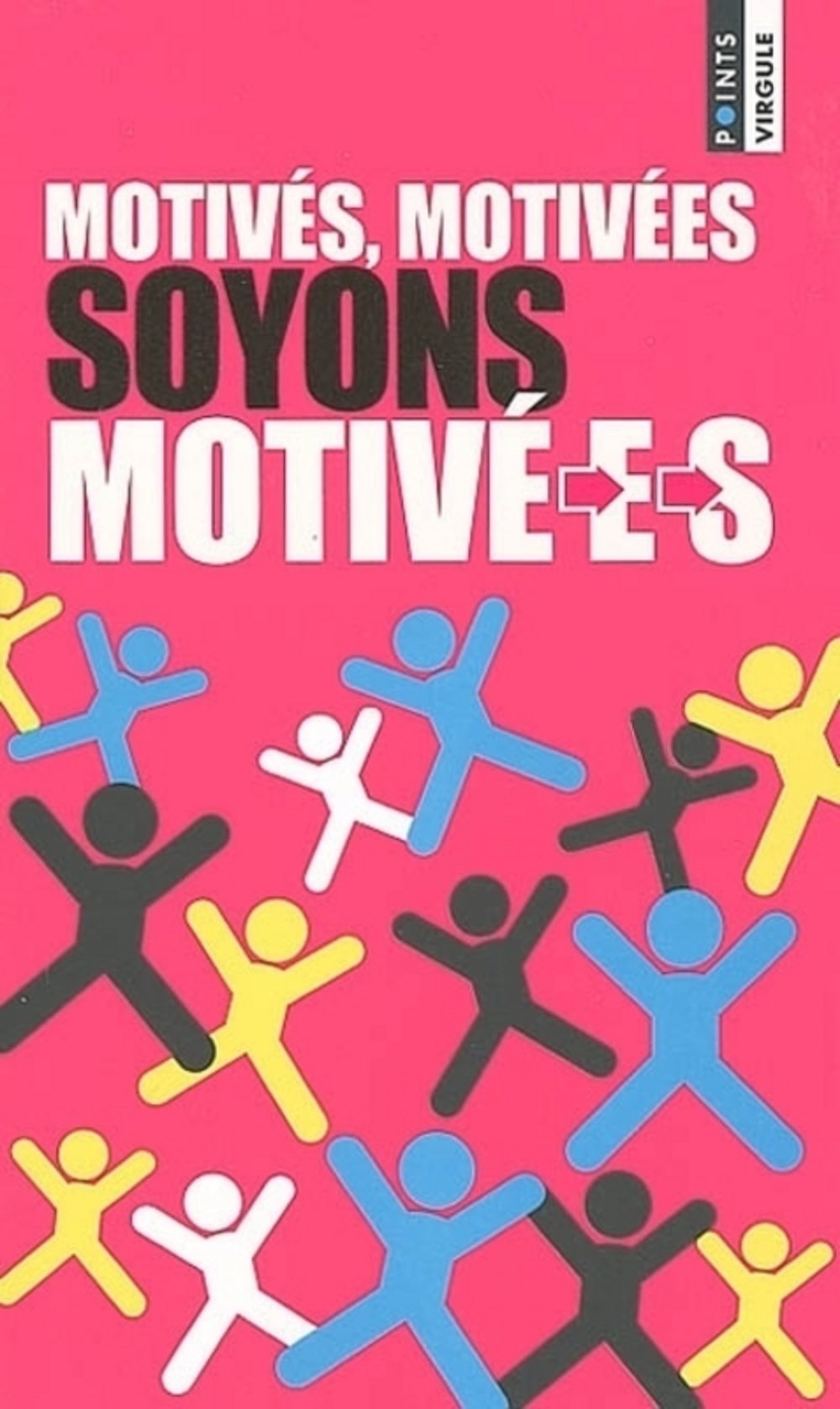 Motivés, motivées, soyons motivé-e-s book
