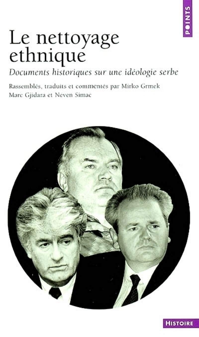 Le Nettoyage ethnique : Documents historiques sur une idéologie serbe book