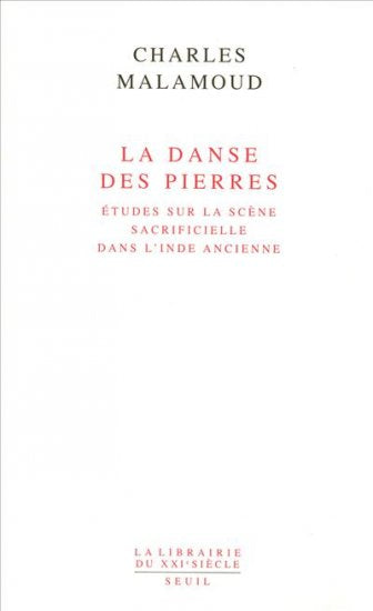 La danse des pierres : études sur la scène sacrificielle dans l'Inde ancienne book
