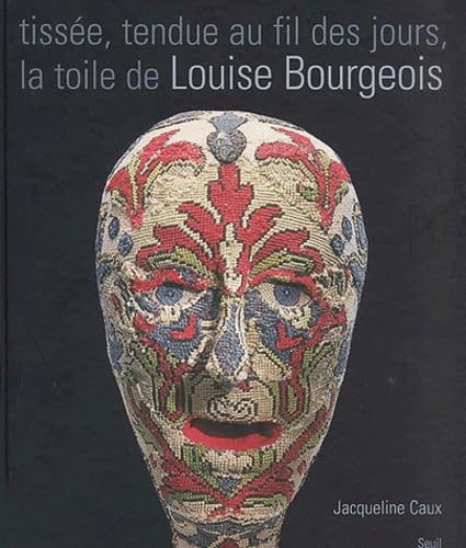 Tissee, Tendue Au Fil Des Jours, La Toile De Louise Bourgeois Books