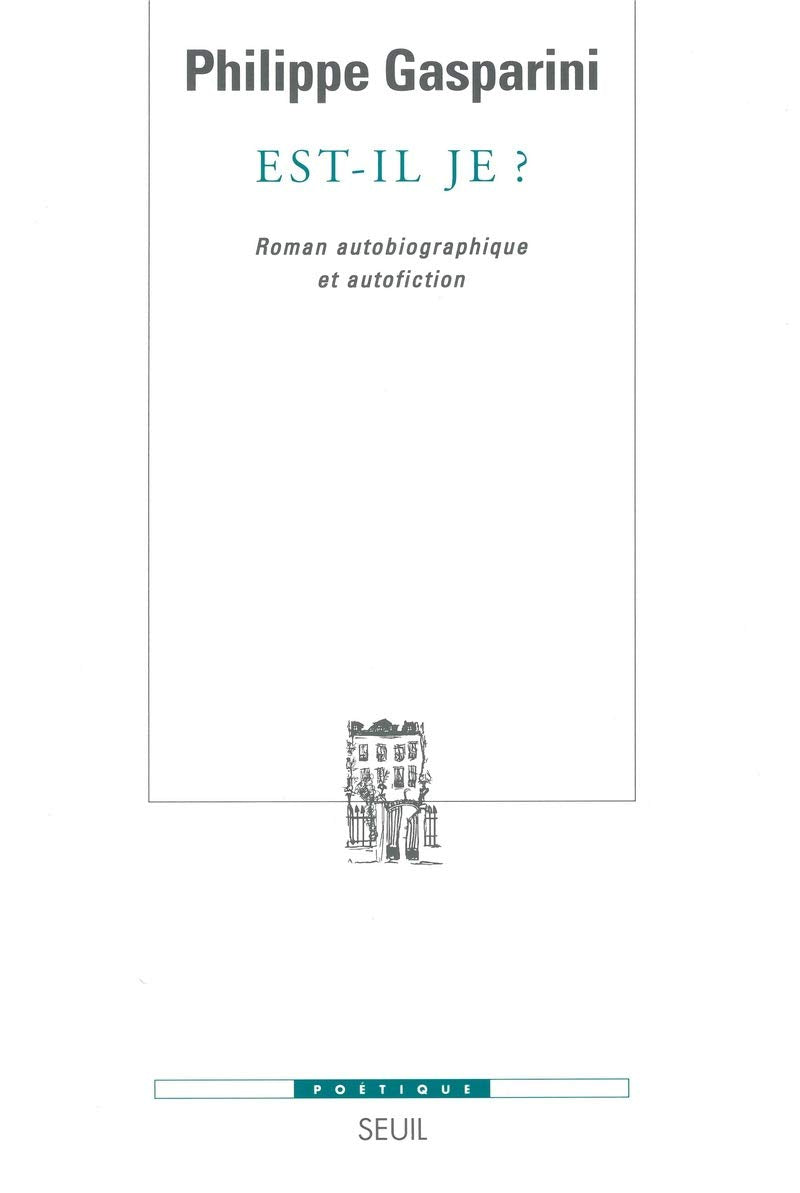 Est-il je ? Roman autobiographique et autofiction Fiction