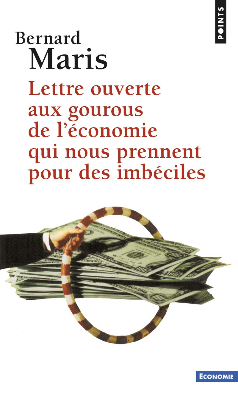 Lettre ouverte aux gourous de l'économie qui nous prennent pour des imbéciles Social Sciences