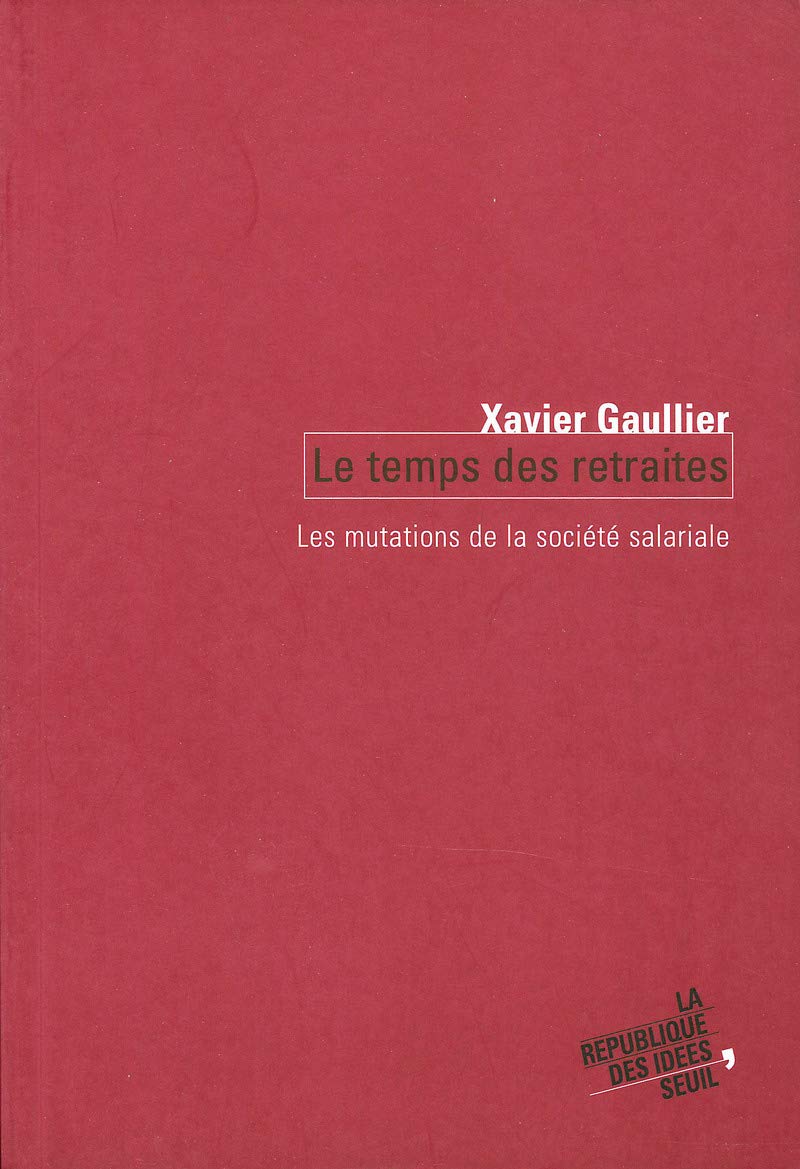 Le Temps des retraites : Les Mutations de la société salariale book