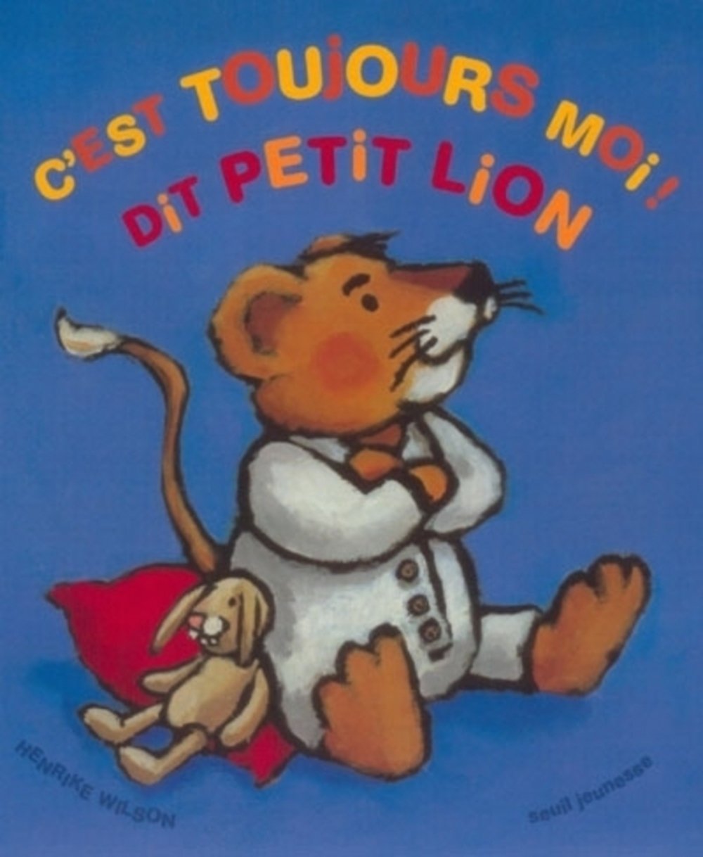 C'est toujours moi ! dit petit lion book