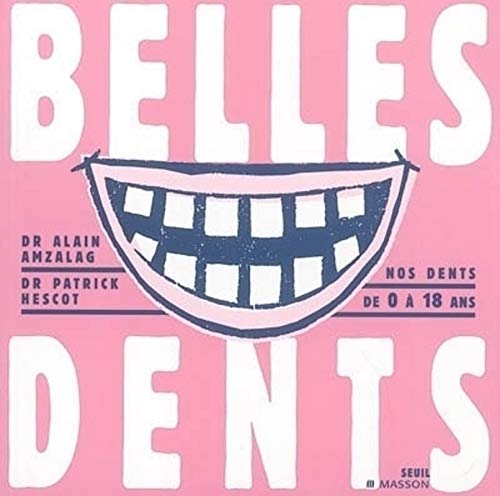 Belles dents : Nos dents de 0 à 18 ans book