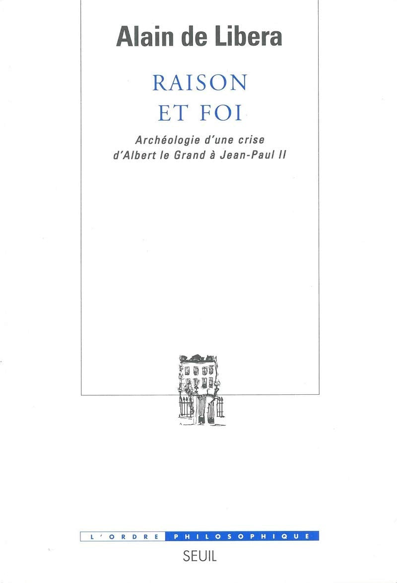 Raison et foi : Archéologie d'une crise d'Albert le Grand à Jean-Paul II book