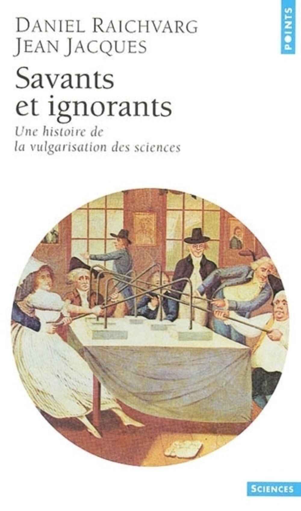 Savants et ignorants: Une histoire de la vulgarisation des sciences Books