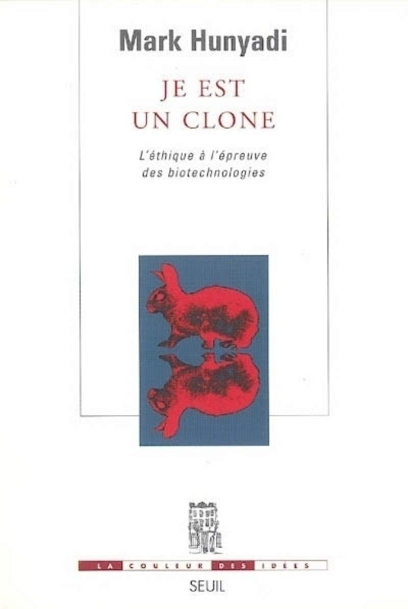 Je est un clone : L'éthique à l'épreuve des biotechnologies book