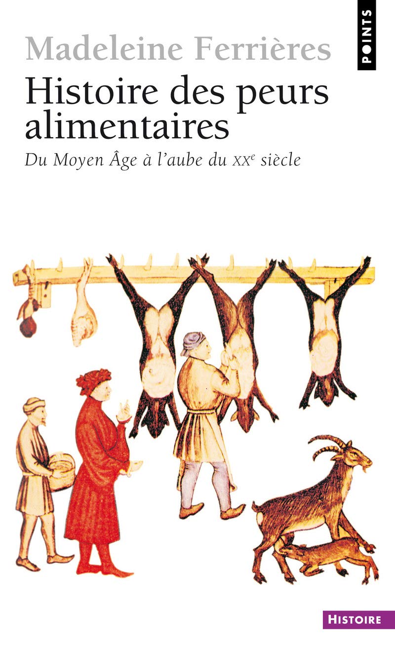 Histoire des peurs alimentaires : Du Moyen Age à l'aube du XXe siècle Books