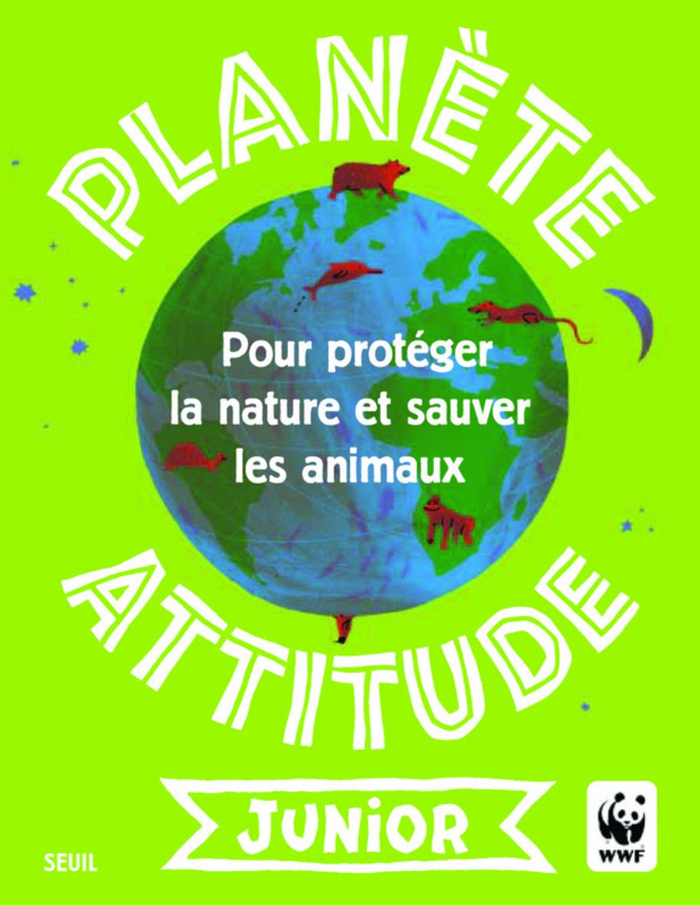Planète attitude junior : Pour protéger la nature et sauver les animaux Books
