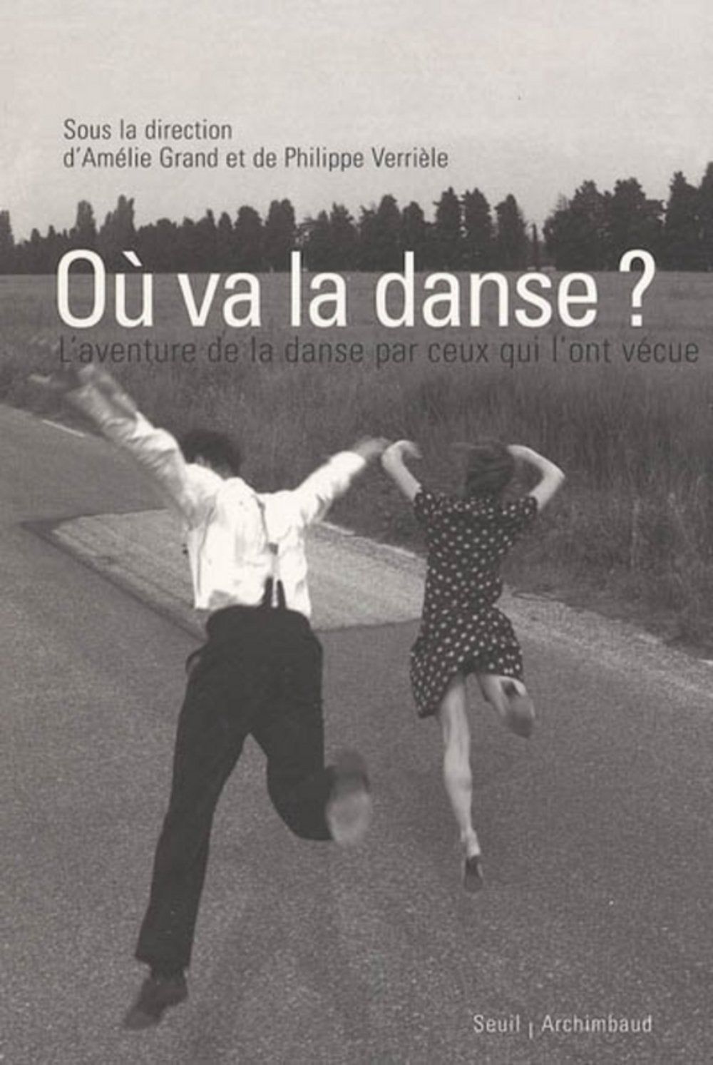 Où va la danse ?: L'aventure de la danse par ceux qui l'ont vécue Books
