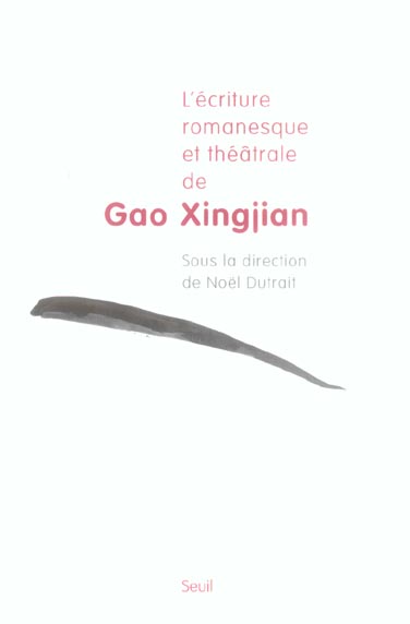 L'écriture romanesque et théâtrale de Gao Xingjian Essays & Short Stories