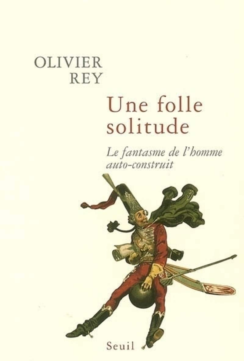Une folle solitude : Le fantasme de l'homme auto-construit book