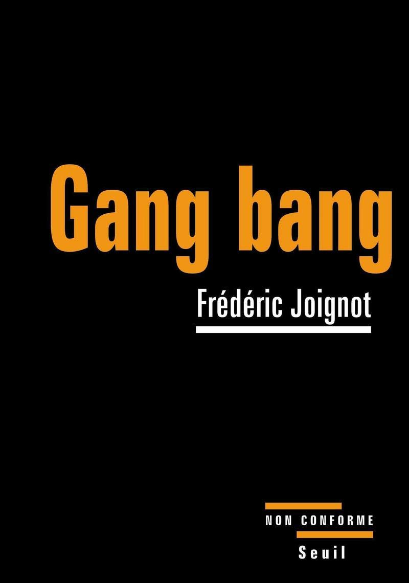 Gang bang: Enquête sur la pornographie de la démolition Essays & Short Stories