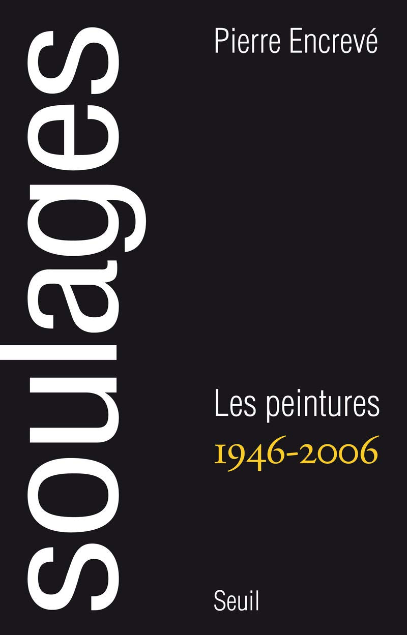 Soulages. Peintures (1946-2006): Les peintures 1946-2006 Books