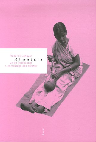 Shantala : un art traditionnel, le massage des enfants Books