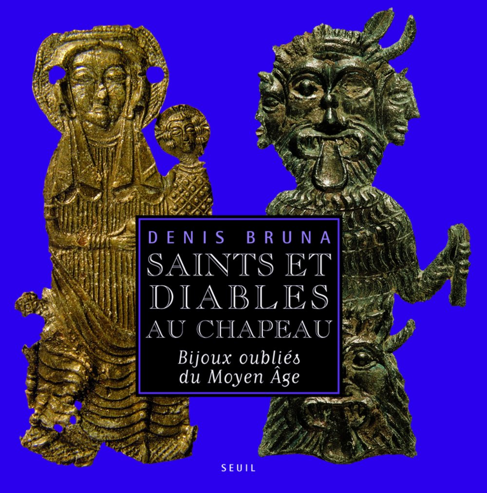 Saints et diables au chapeau: Bijous oubliés du Moyen-Age Books