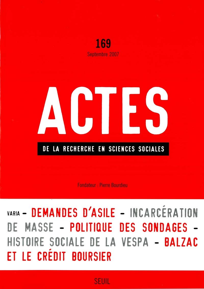 Actes de la Recherche, n° 169 Varia : Demandes d'Asile, Incarcération de masse, Politique des sondages, Histoire sociale de la Vespa, Balzac et le crédit boursier book