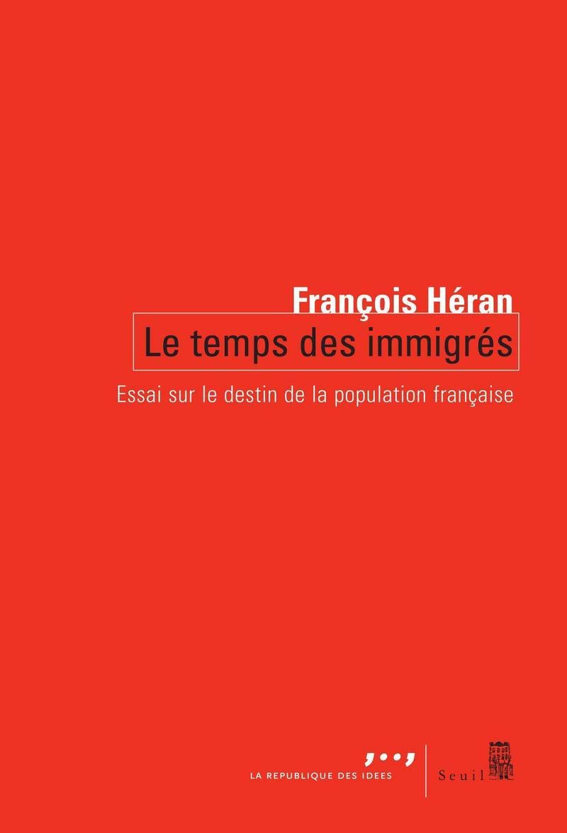 Le temps des immigrés : Essai sur le destin de la population française Books