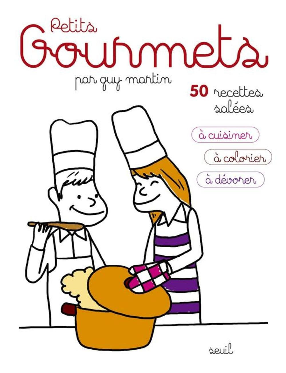 Petits gourmets: 50 recettes salées à cuisiner, à colorier, à dévorer Books