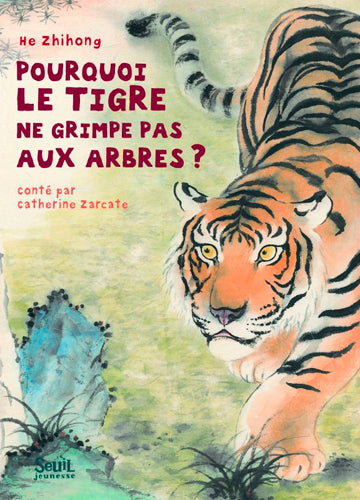 Pourquoi le tigre ne grimpe pas aux arbres ? book