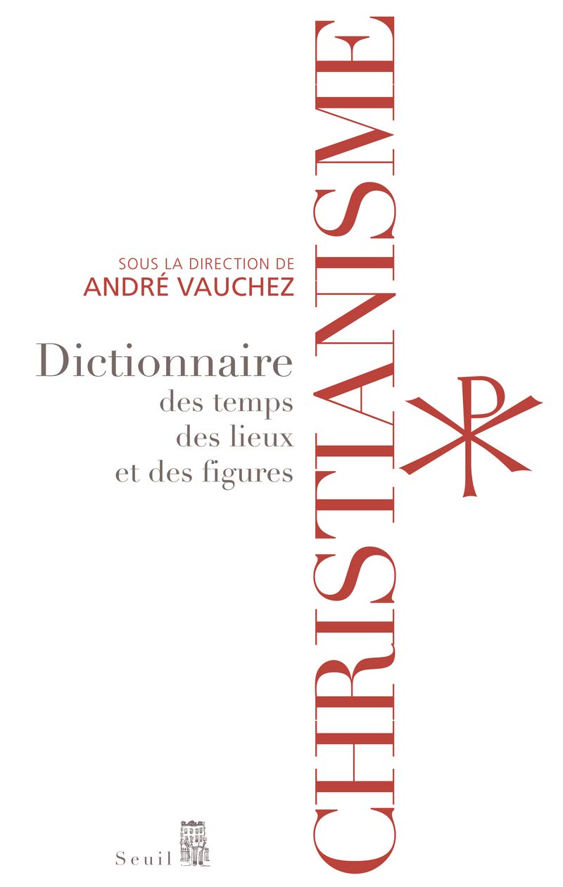 Christianisme: Dictionnaire des temps, des lieux et des figures Religion & Esotericism