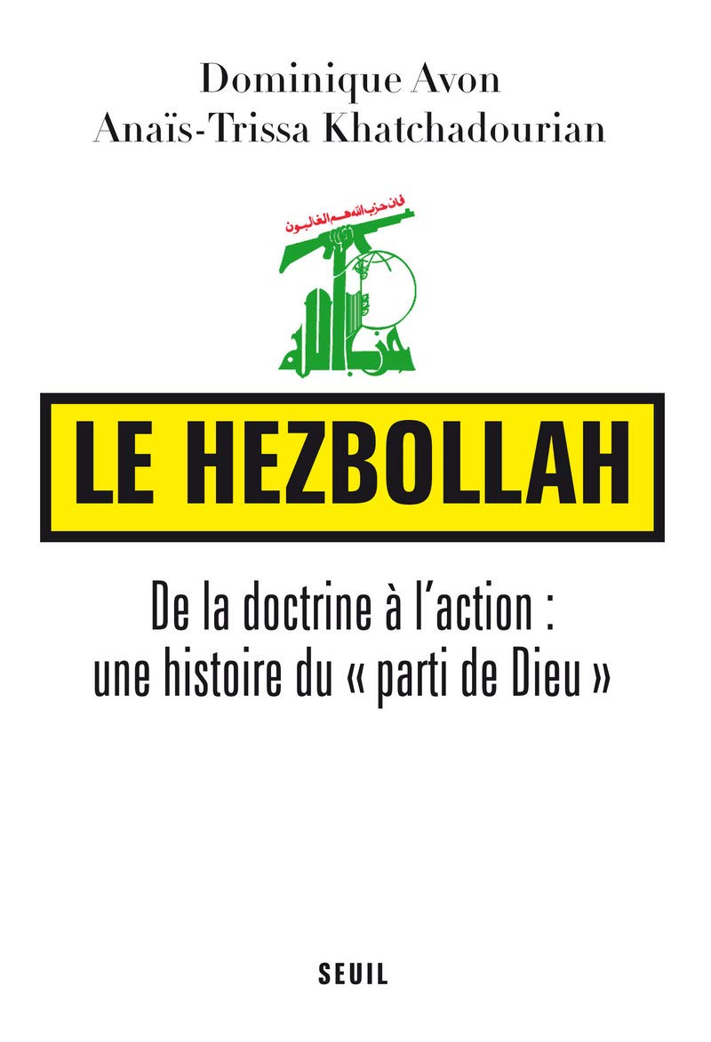 Le Hezbollah: "De la doctrine à l'action : une histoire du ""parti de Dieu""" book