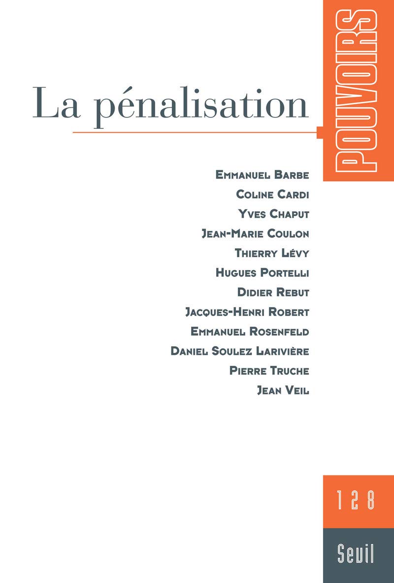 Pouvoirs, n° 128: La Pénalisation book