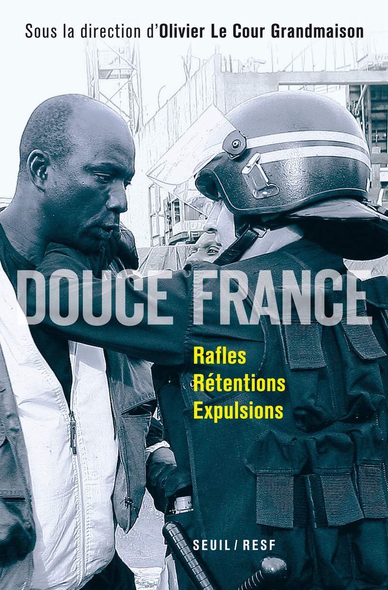Douce France: Rafles, rétentions, expulsions book