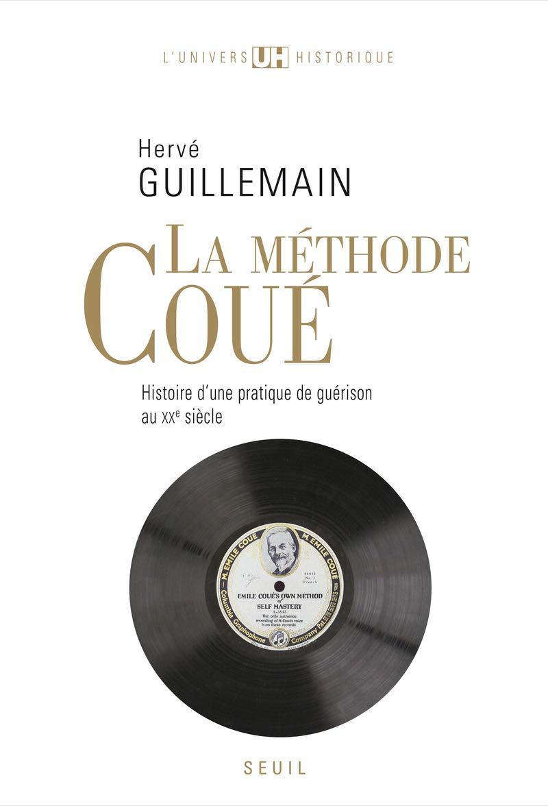 La Méthode Coué: Histoire d'une pratique de guérison au XXe siècle book