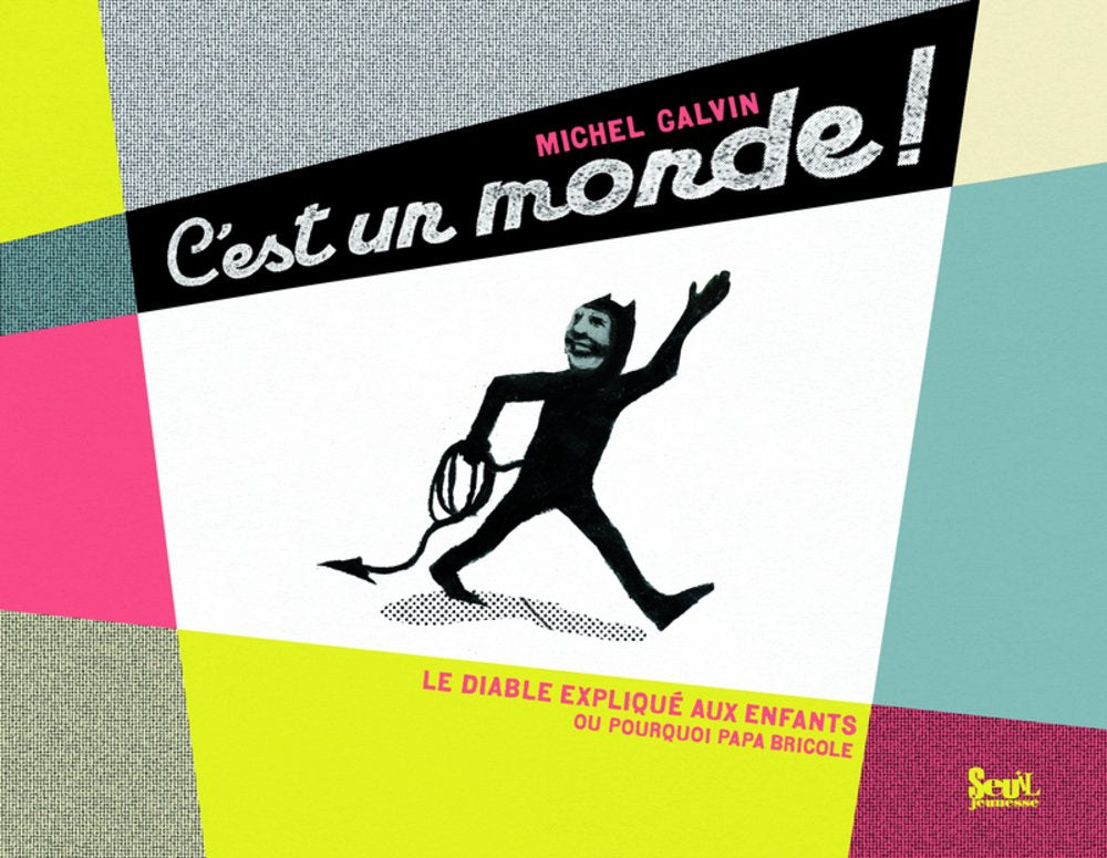 C'est un monde !: Le diable expliqué aux enfants ou pourquoi papa bricole book