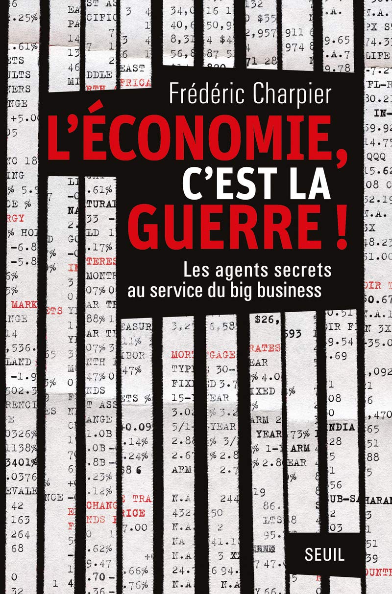 L'économie, c'est la guerre: Les agents secrets au service du big business Non-fiction books