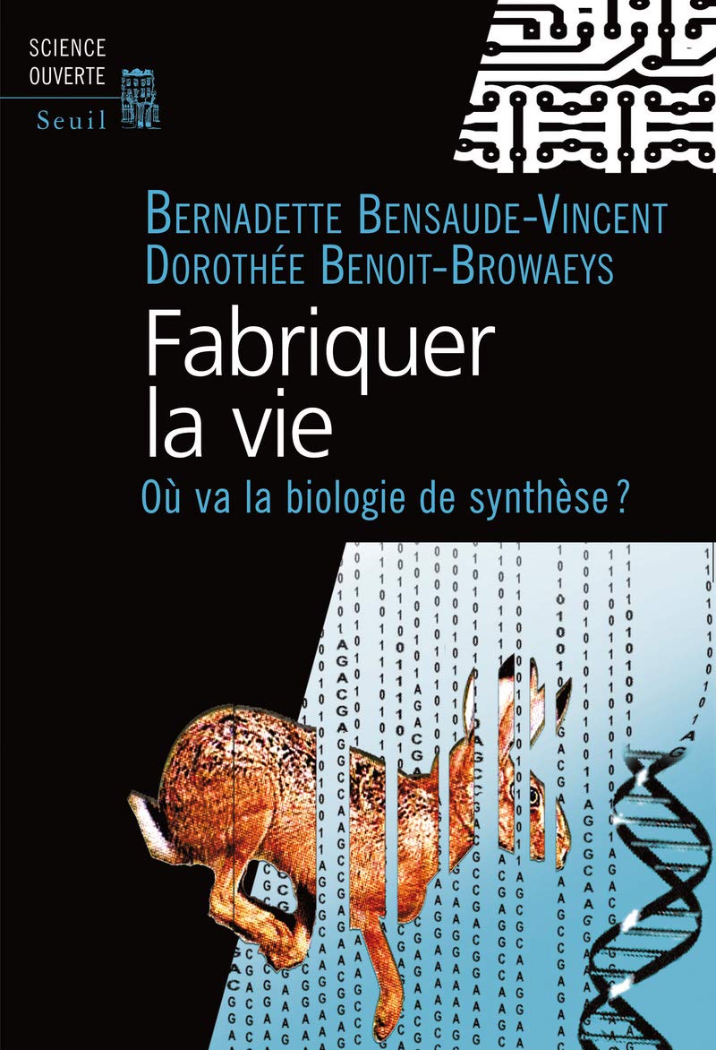 Fabriquer la vie: Où va la biologie de synthèse? Business & Technology