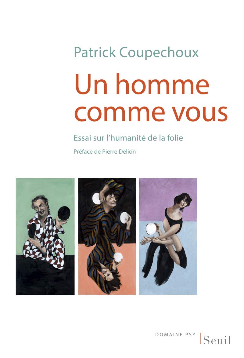 Un homme comme vous: Essai sur l'humanité de la folie Psychology