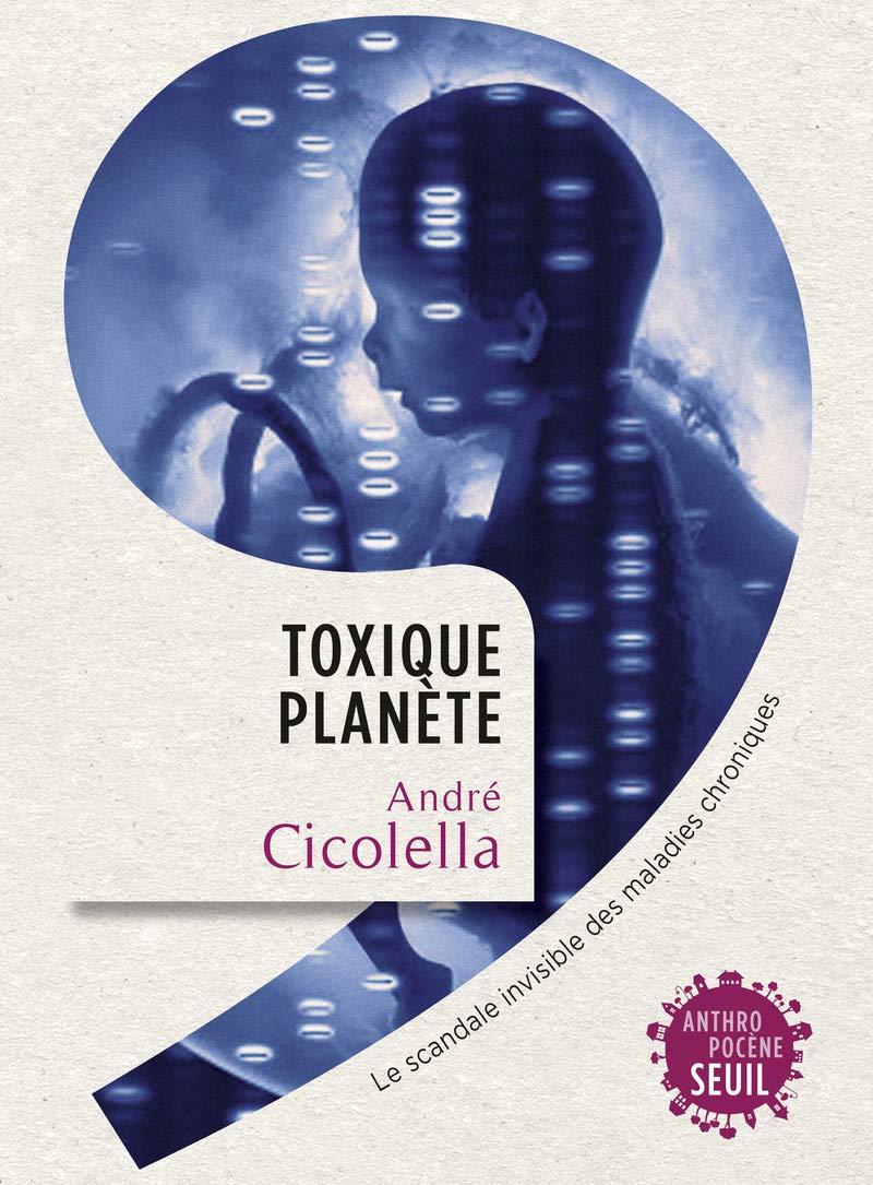 Toxique planète: Le scandale invisible des maladies chroniques book