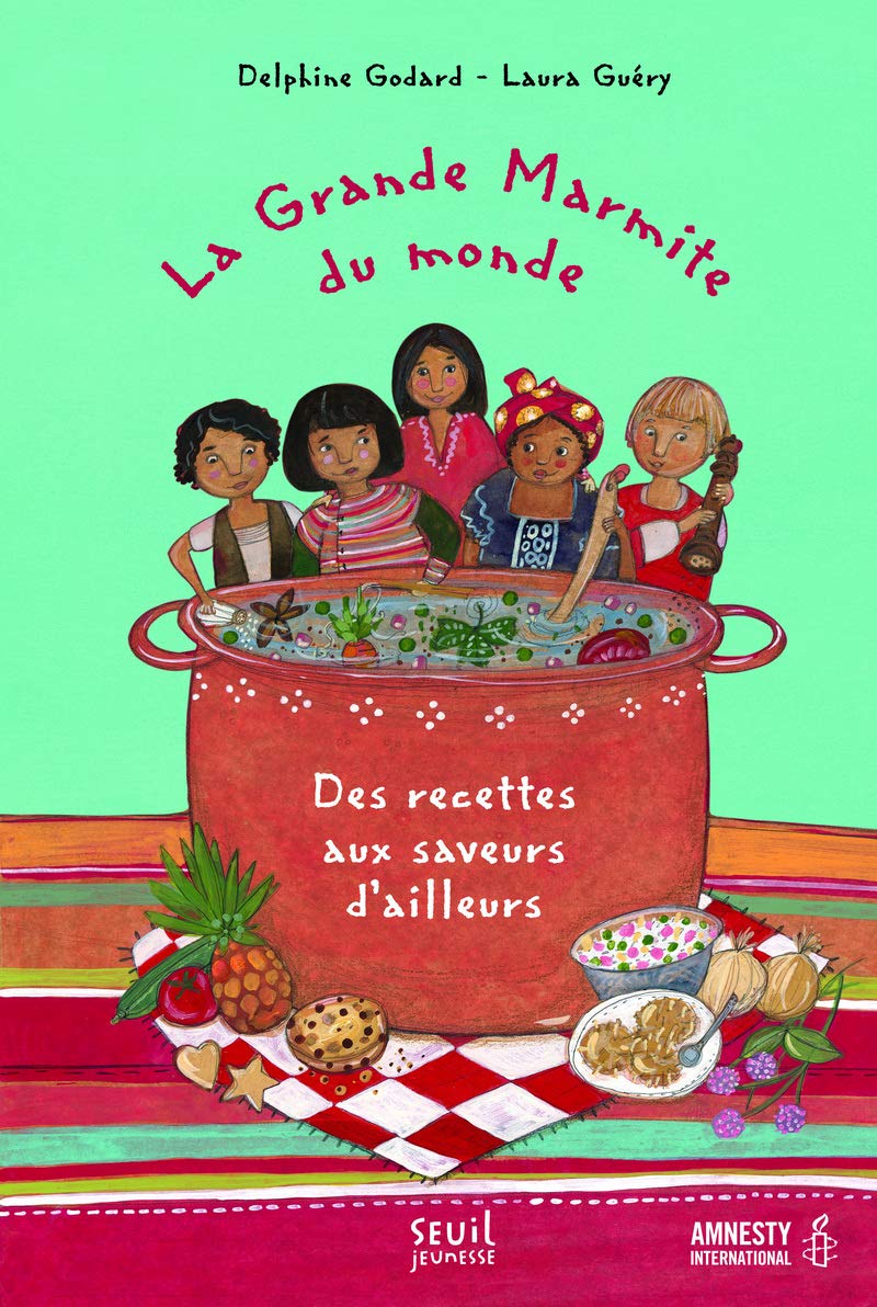 La grande marmite du monde: Des recettes aux saveurs d'ailleurs book