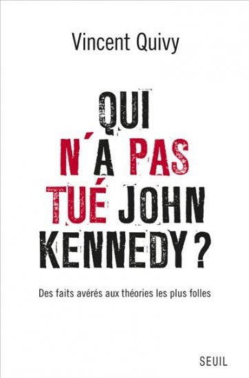 Qui n'a pas tué John Kennedy ? : des faits avérés aux théories les plus folles Essays & Short Stories