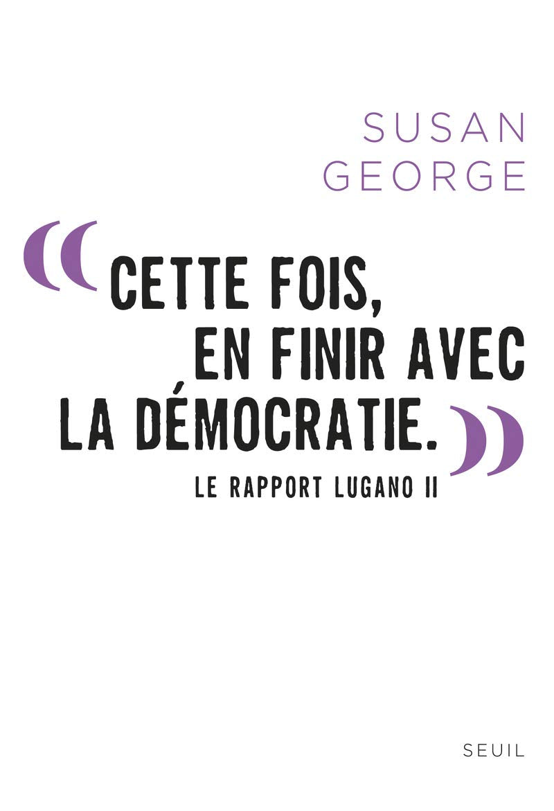 « Cette fois, en finir avec la démocratie. »: Le Rapport Lugano II book
