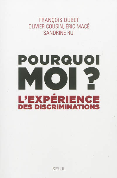 Product Image: Pourquoi moi ? : l'expérience des discriminations