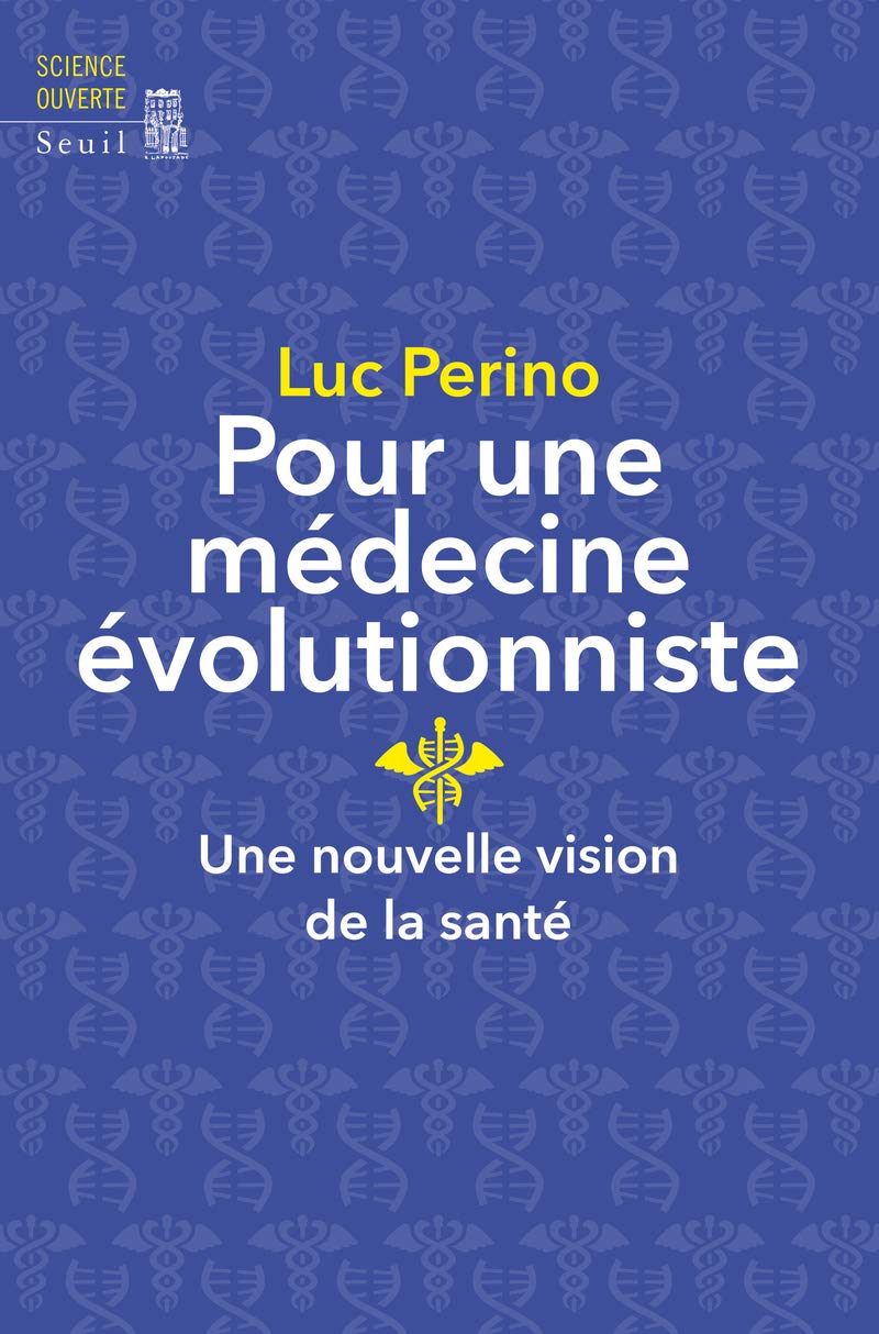 Pour une médecine évolutionniste: Une nouvelle vision de la santé Art & Literature