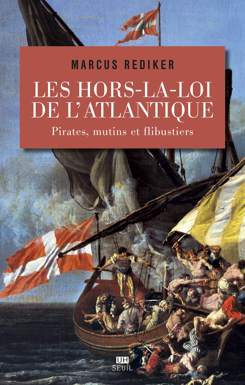 Les Hors-la-loi de l Atlantique: Pirates, mutins et flibustiers Politics & History