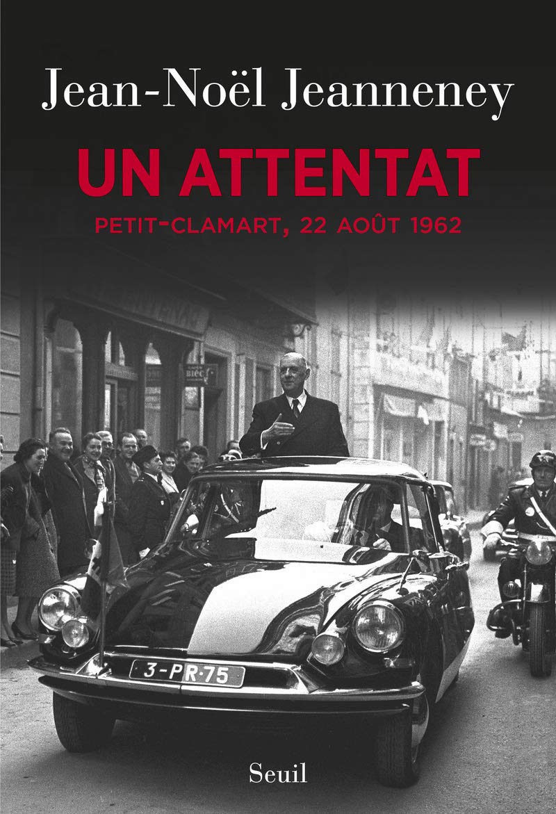 Un attentat: Petit-Clamart, 22 août 1962 Art & Literature