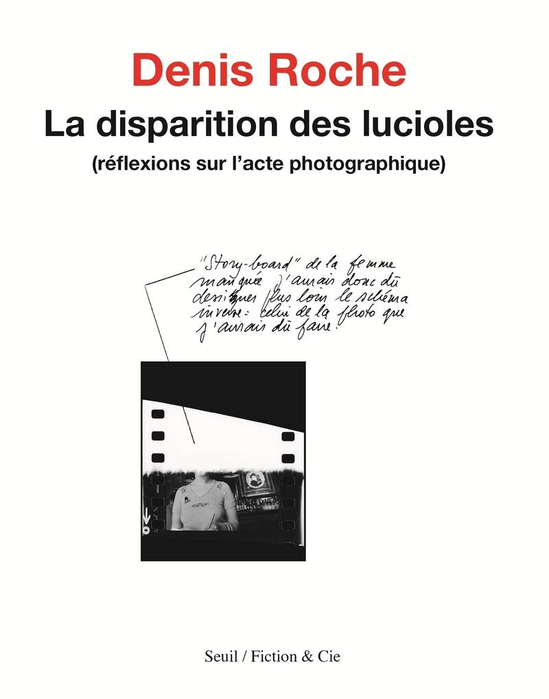 La Disparition des lucioles: Réflexions sur l'acte photographique Photography