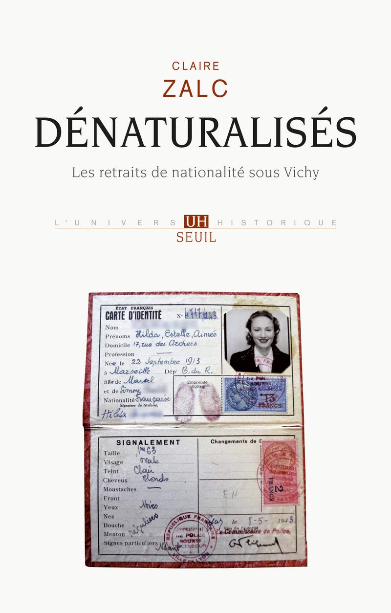Dénaturalisés: Les retraits de nationalité sous Vichy Politics & History